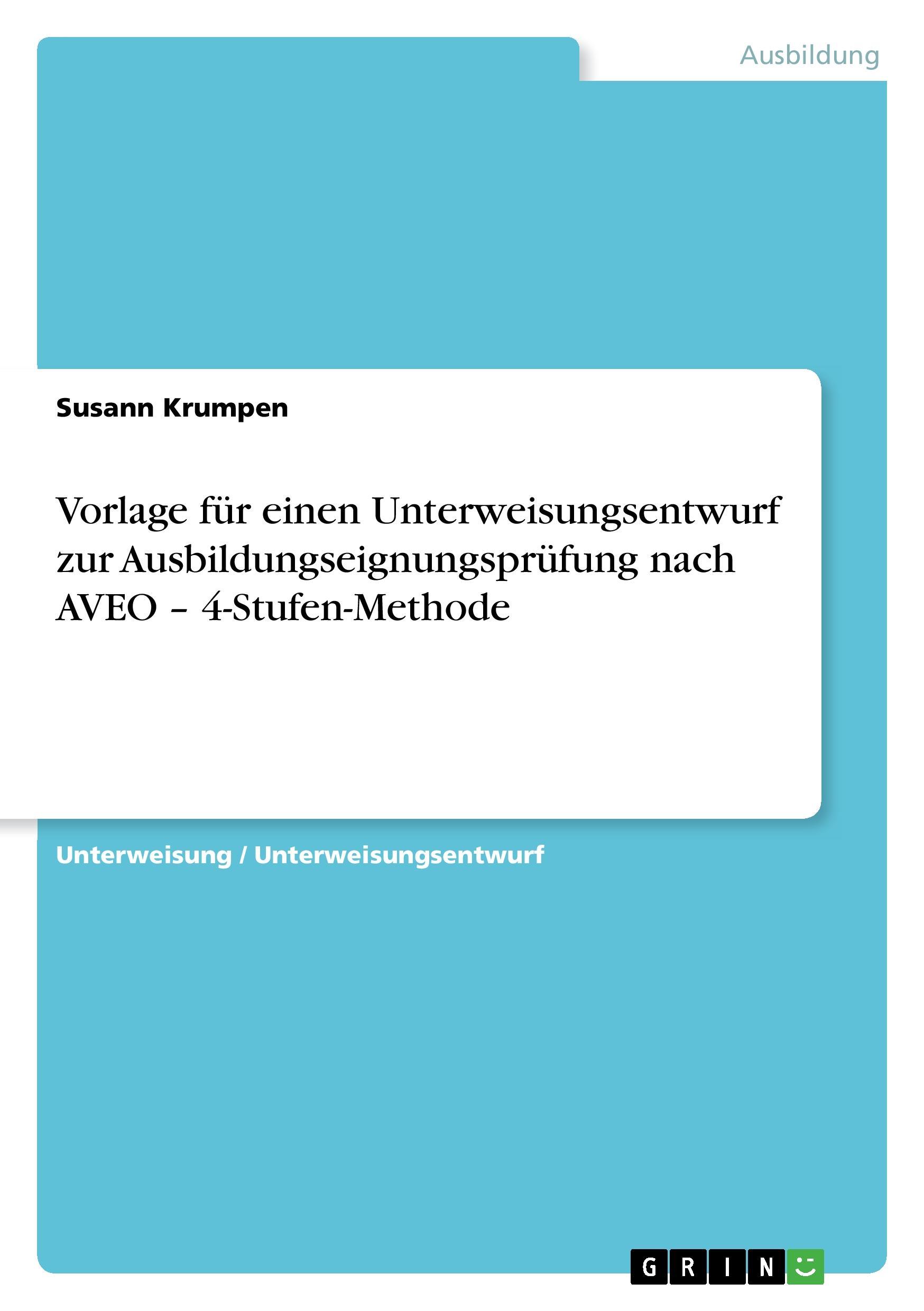 Vorlage für einen Unterweisungsentwurf zur Ausbildungseignungsprüfung nach AVEO ¿ 4-Stufen-Methode