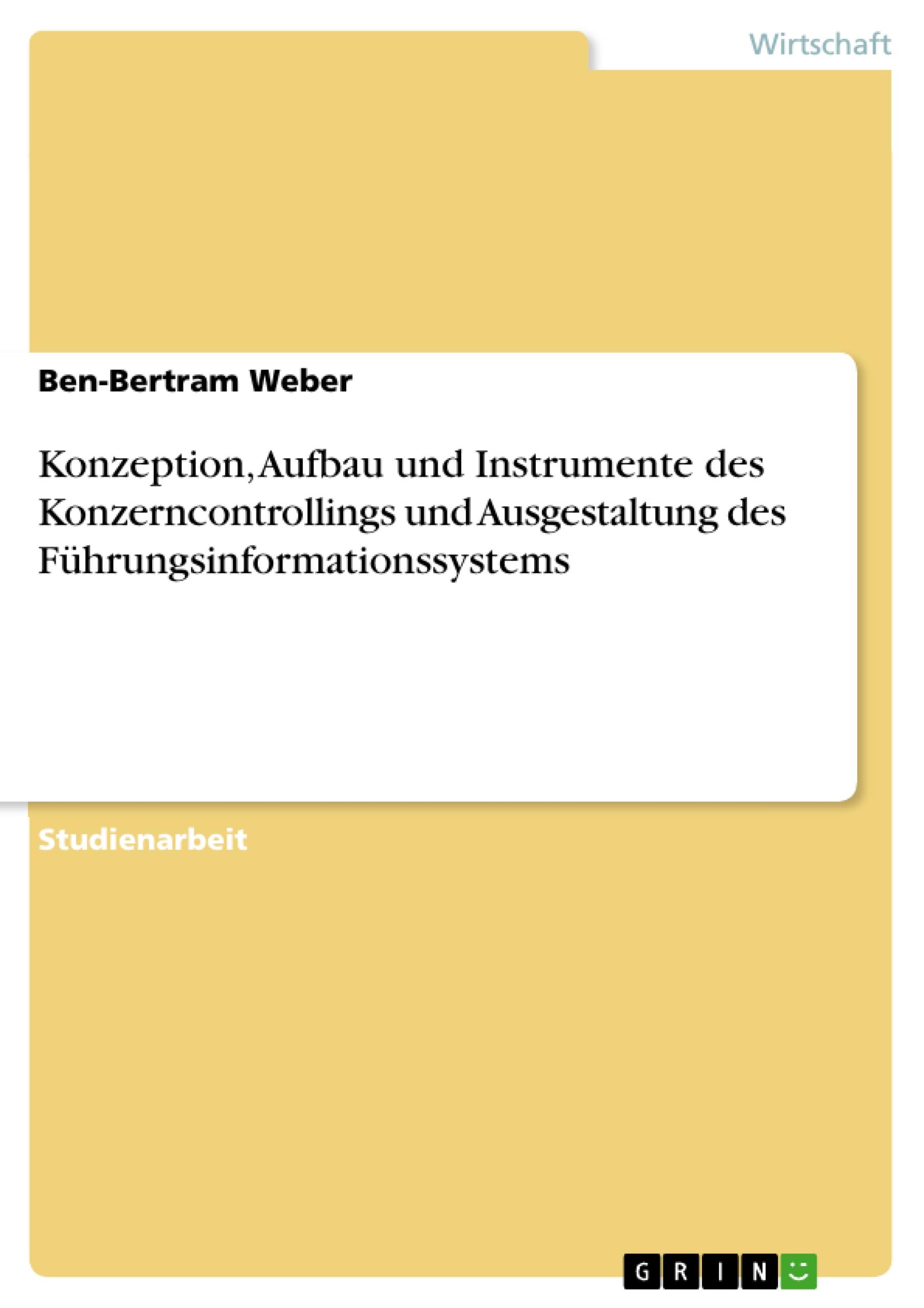 Konzeption, Aufbau und Instrumente des Konzerncontrollings und Ausgestaltung des Führungsinformationssystems