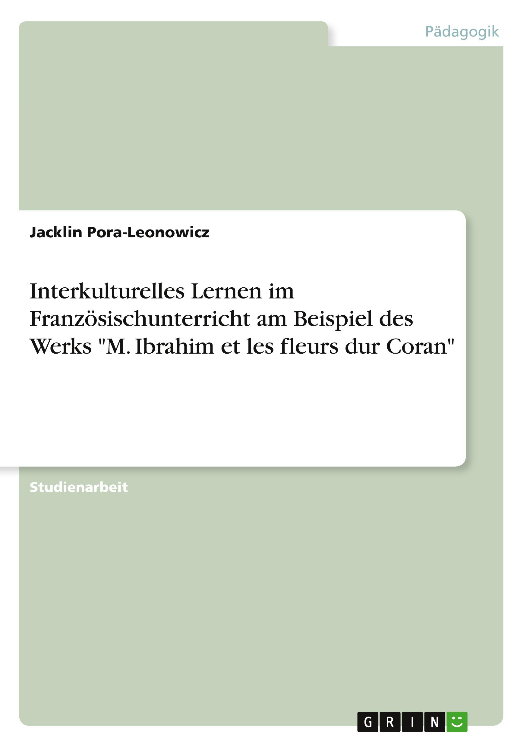 Interkulturelles Lernen im Französischunterricht am Beispiel des Werks "M. Ibrahim et les fleurs dur Coran"