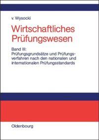 Prüfungsgrundsätze und Prüfungsverfahren nach den nationalen und internationalen Prüfungsstandards