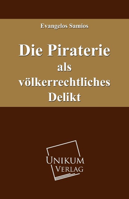 Die Piraterie als völkerrechtliches Delikt