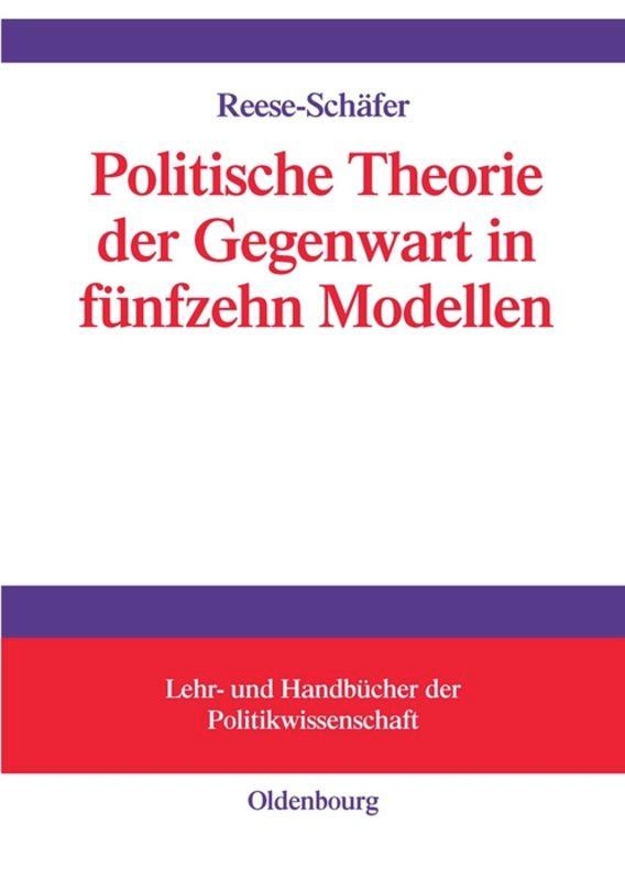 Politische Theorie der Gegenwart in achtzehn Modellen