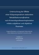 Untersuchung der Effekte einer frühpostoperativen stationären Rehabilitationsmaßnahme nach Knieendoprothesenimplantation mittels subjektiver und objektiver Parameter