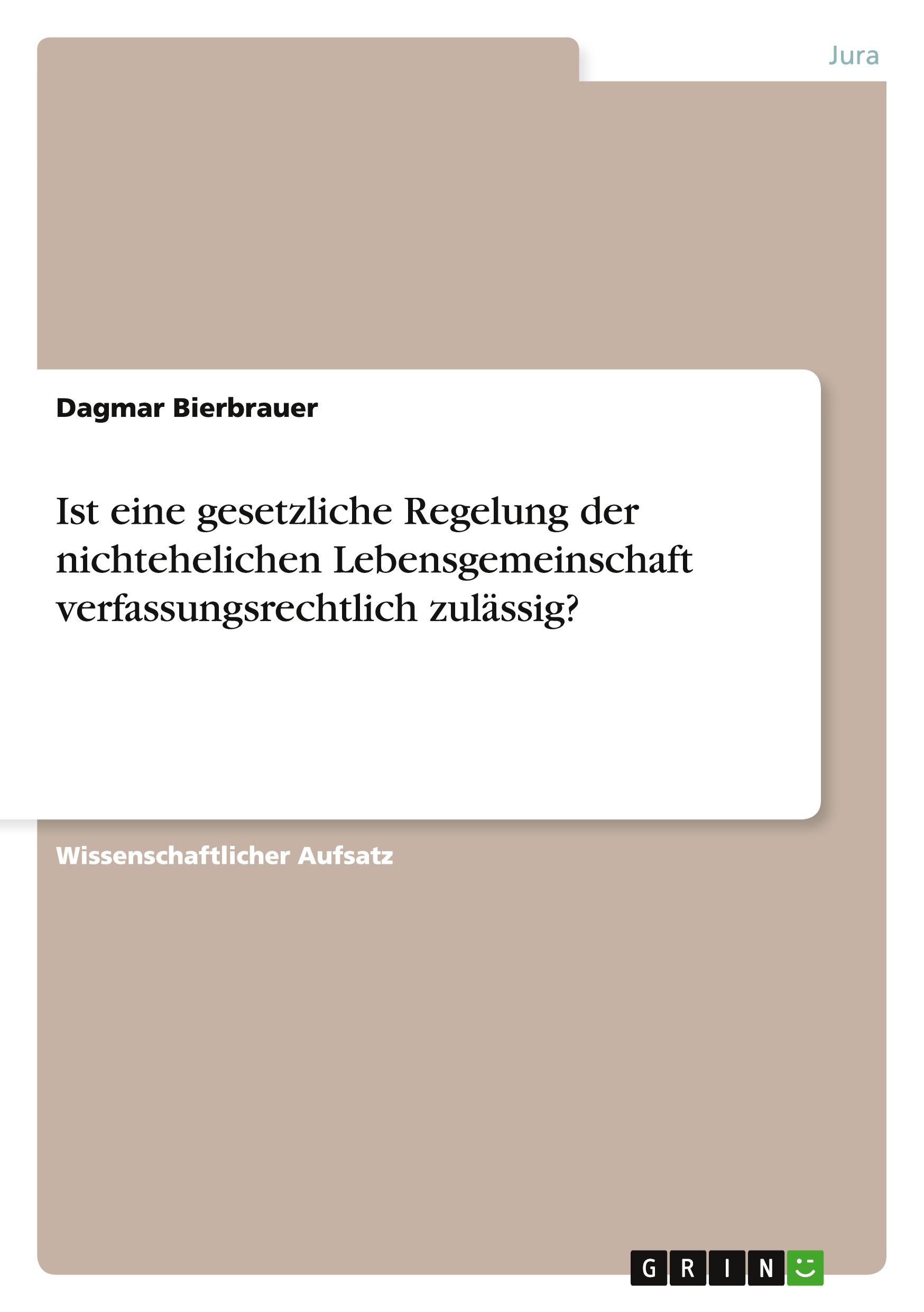 Ist eine gesetzliche Regelung der nichtehelichen Lebensgemeinschaft verfassungsrechtlich zulässig?