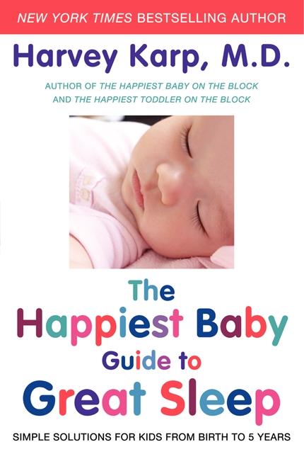 The Happiest Baby Guide to Great Sleep