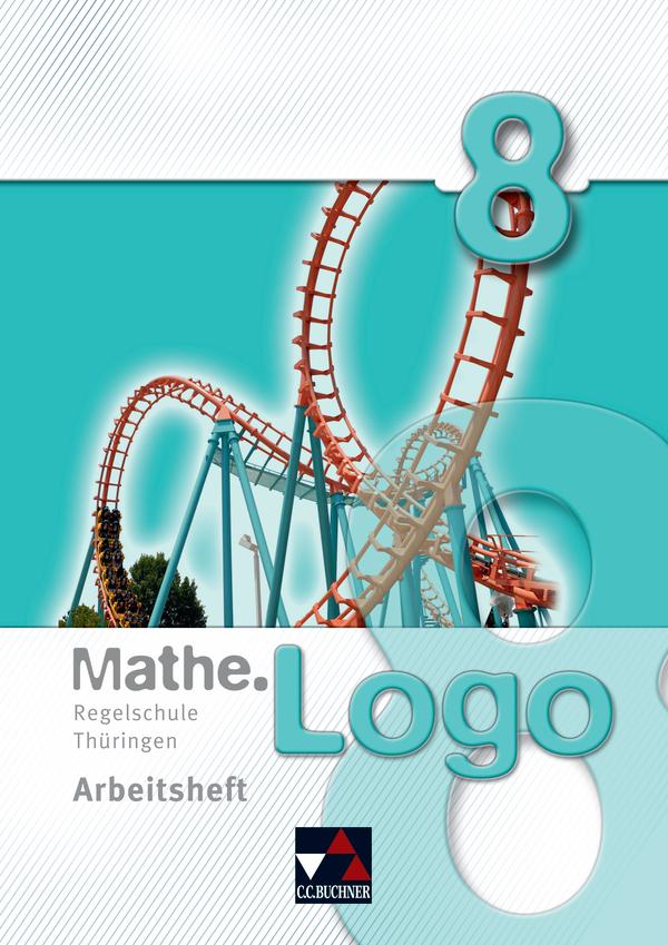 Mathe.Logo 8 Regelschule Thüringen Arbeitsheft