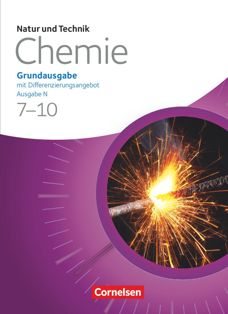 Natur und Technik - Chemie 7.-10. Schuljahr. Schülerbuch. Grundausgabe mit Differenzierungsangebot - Ausgabe N