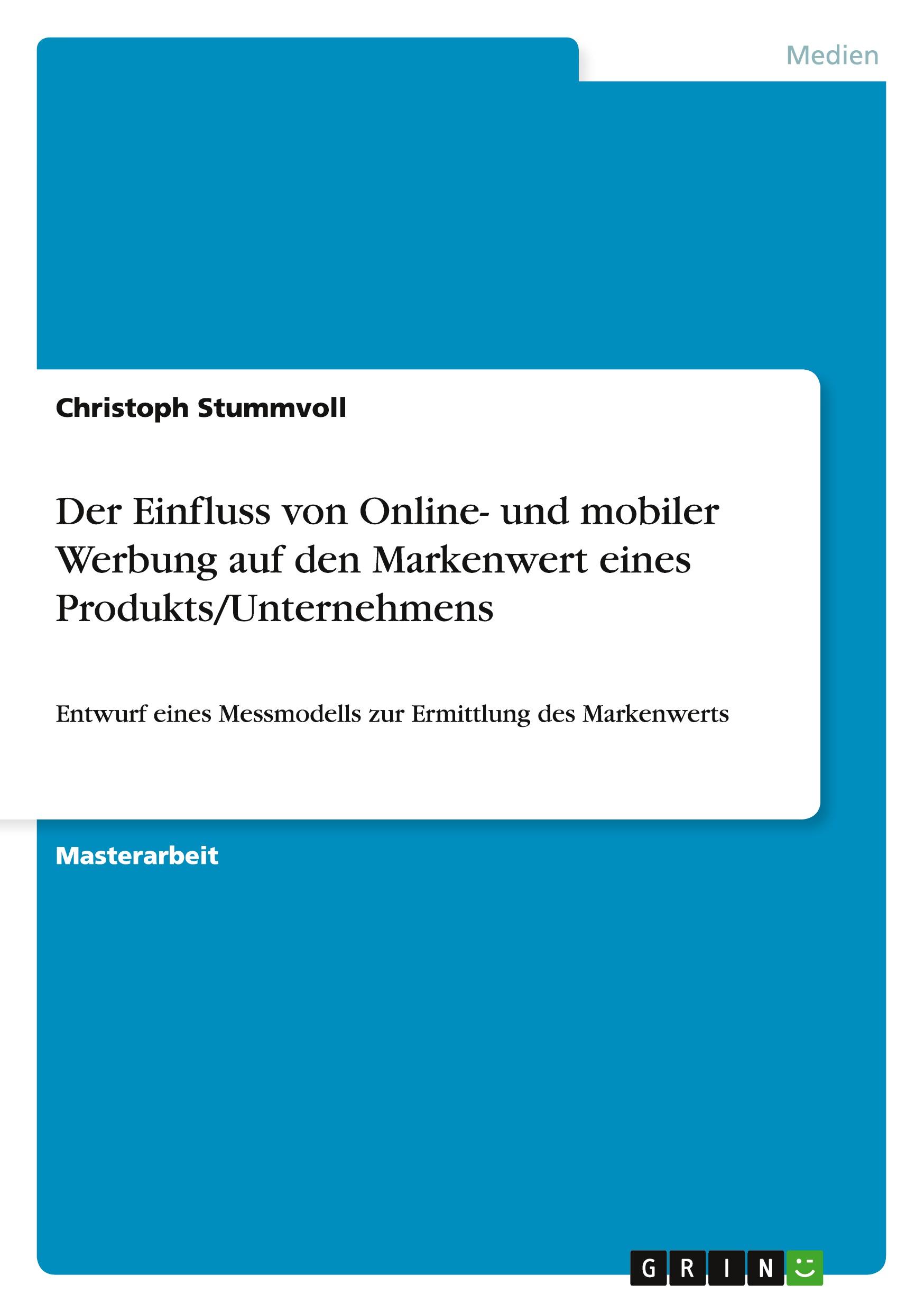 Der Einfluss von Online- und mobiler Werbung auf den Markenwert eines Produkts/Unternehmens