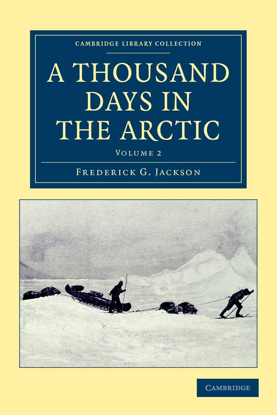 A Thousand Days in the Arctic - Volume 2