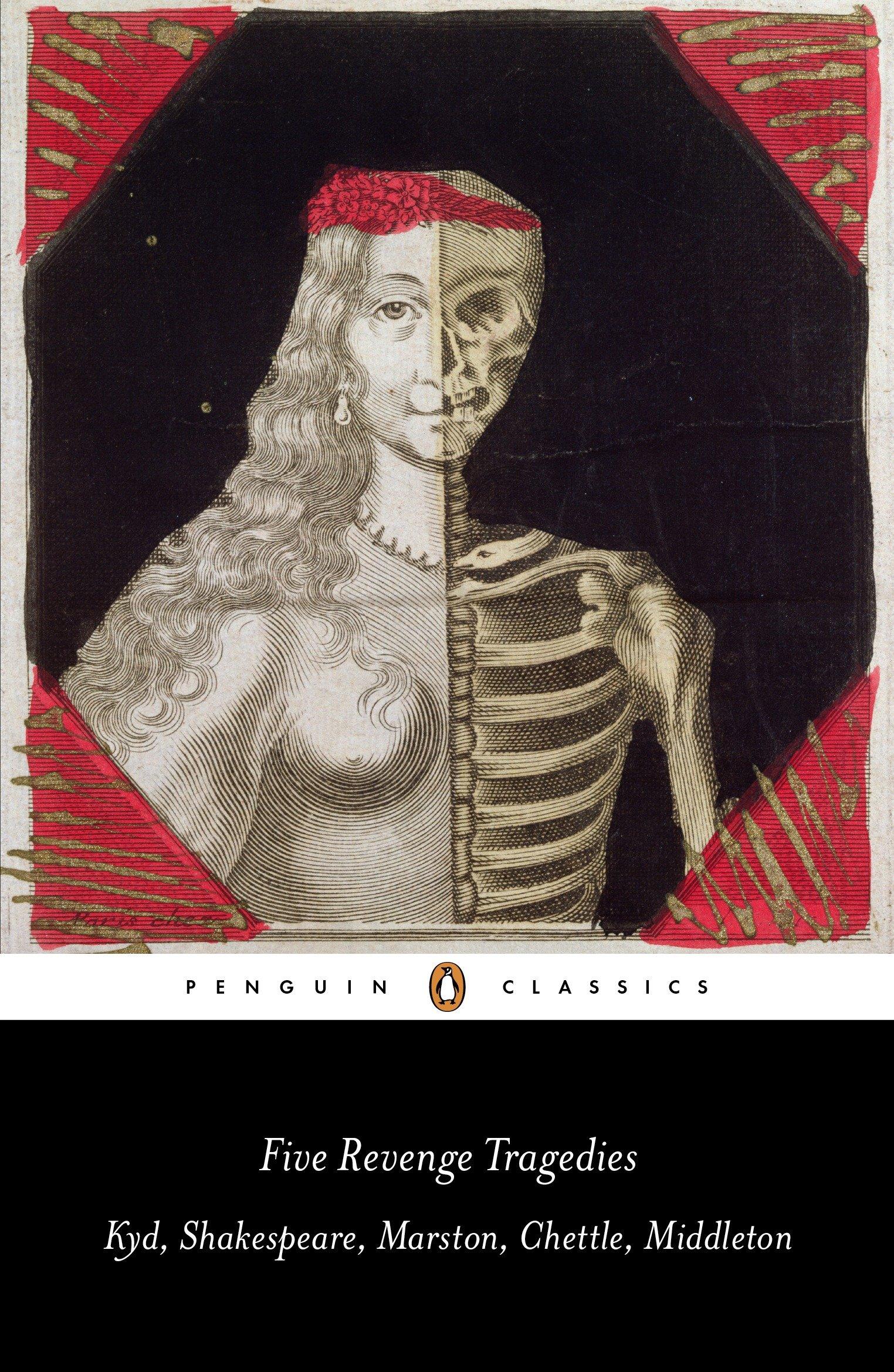 Five Revenge Tragedies: The Spanish Tragedy; Hamlet; Antonio's Revenge; The Tragedy of Hoffman; The Reve Nger's Tragedy