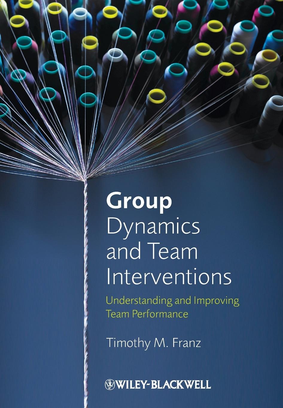 Group Dynamics and Team Interventions