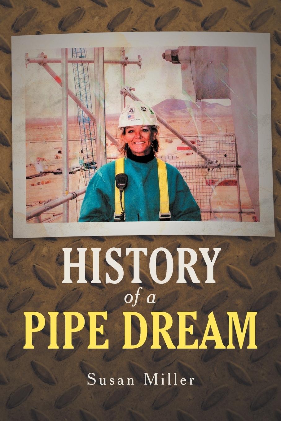 History of a Pipe Dream