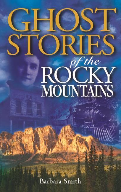 Ghost Stories of the Rocky Mountains