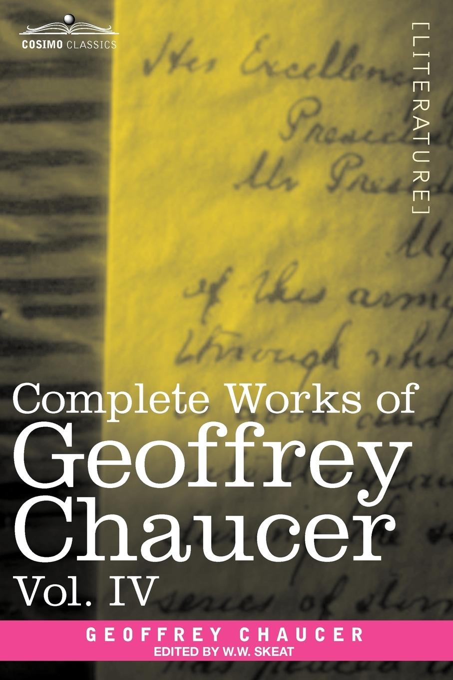 Complete Works of Geoffrey Chaucer, Vol. IV