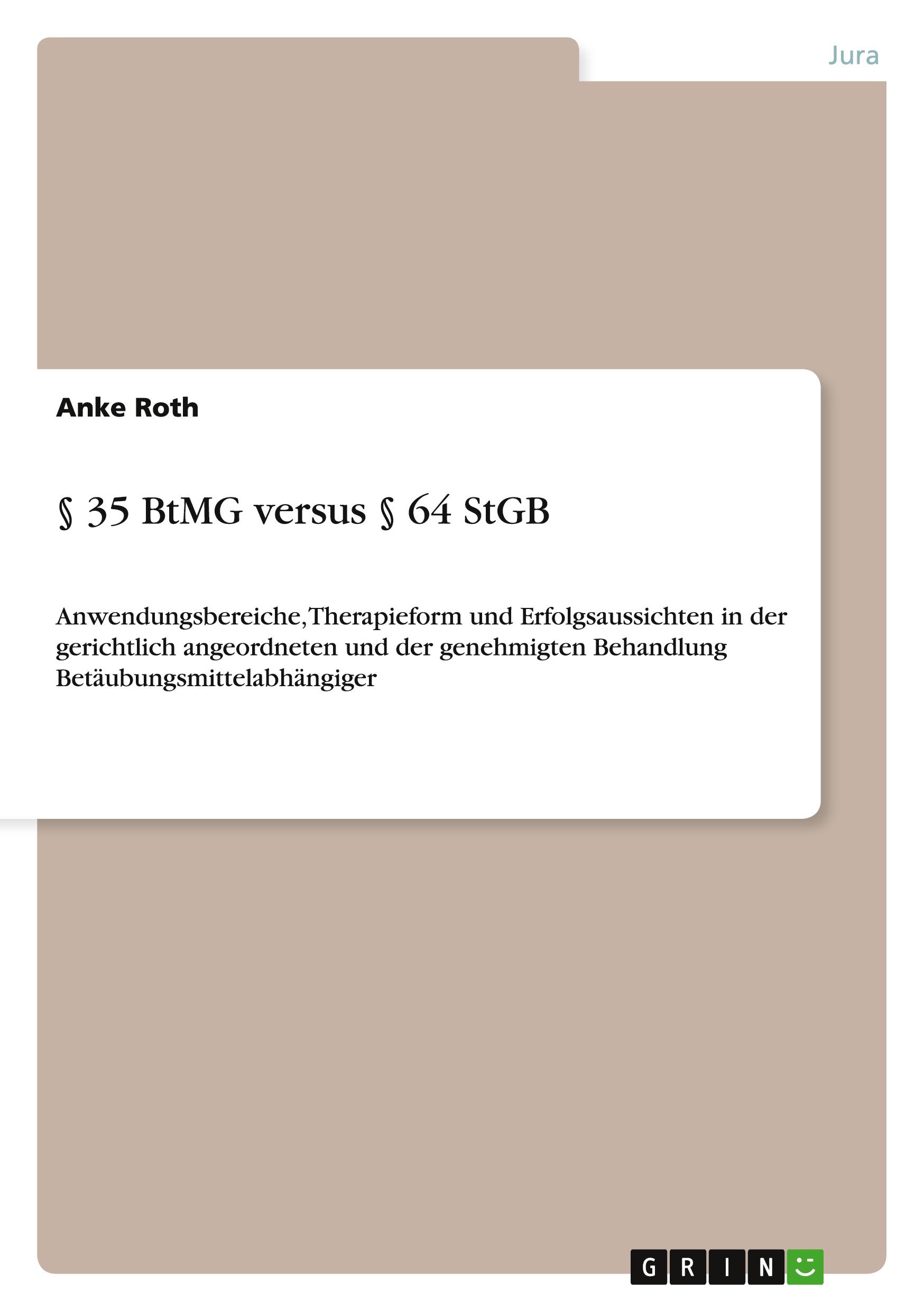 § 35 BtMG versus § 64 StGB