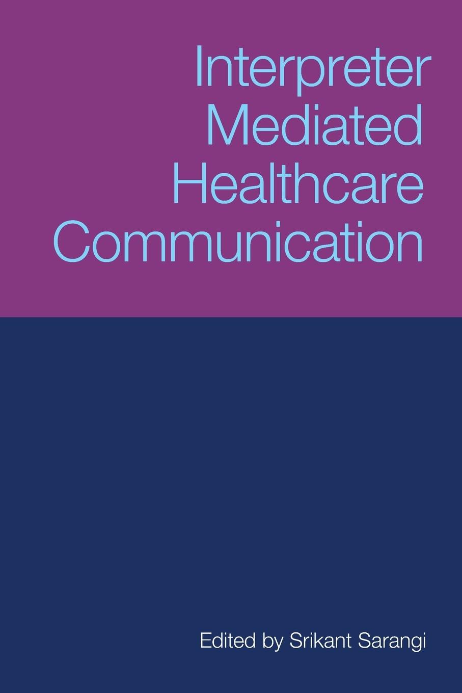 Interpreter-Mediated Healthcare Communication