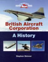 British Aircraft Corporation: A History