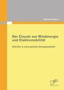 Der Einsatz von Windenergie und Elektromobilität: Schritte in eine positive Energiezukunft