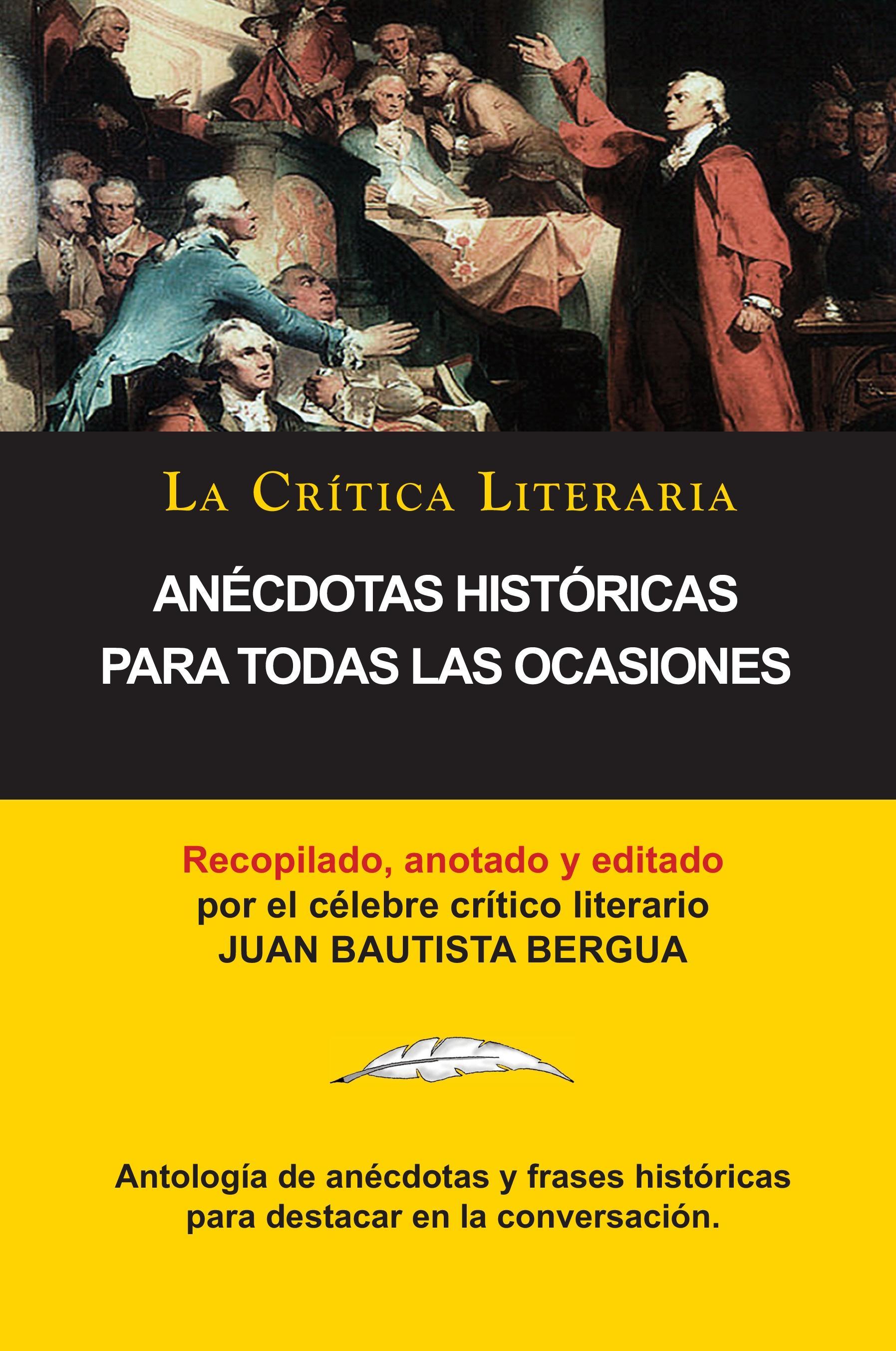 Anécdotas Históricas Para Todas Las Ocasiones, Colección La Crítica Literaria por el célebre crítico literario Juan Bautista Bergua, Ediciones Ibéricas