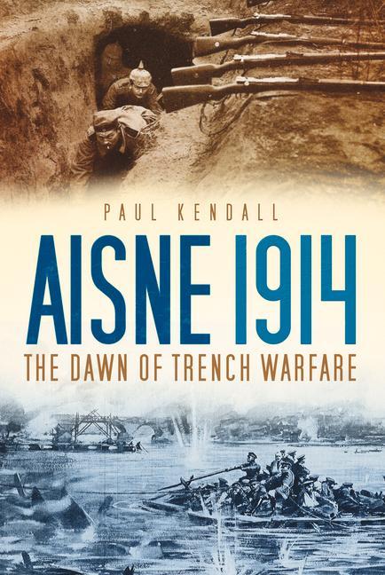 Aisne 1914: The Dawn of Trench Warfare