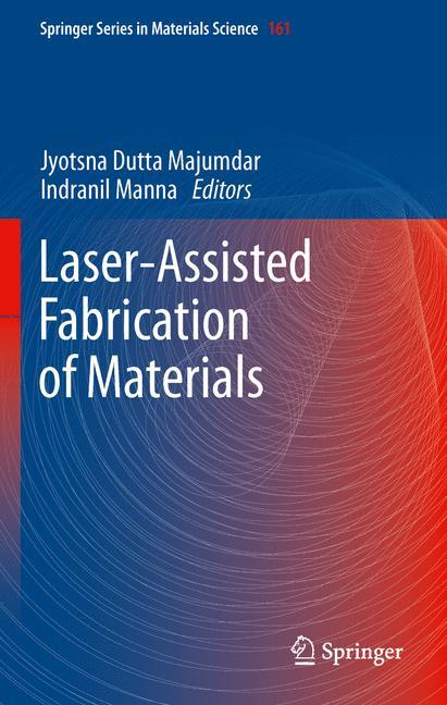 Laser-Assisted Fabrication of Materials