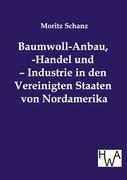 Baumwoll-Anbau, -Handel und ¿ Industrie in den Vereinigten Staaten von Nordamerika