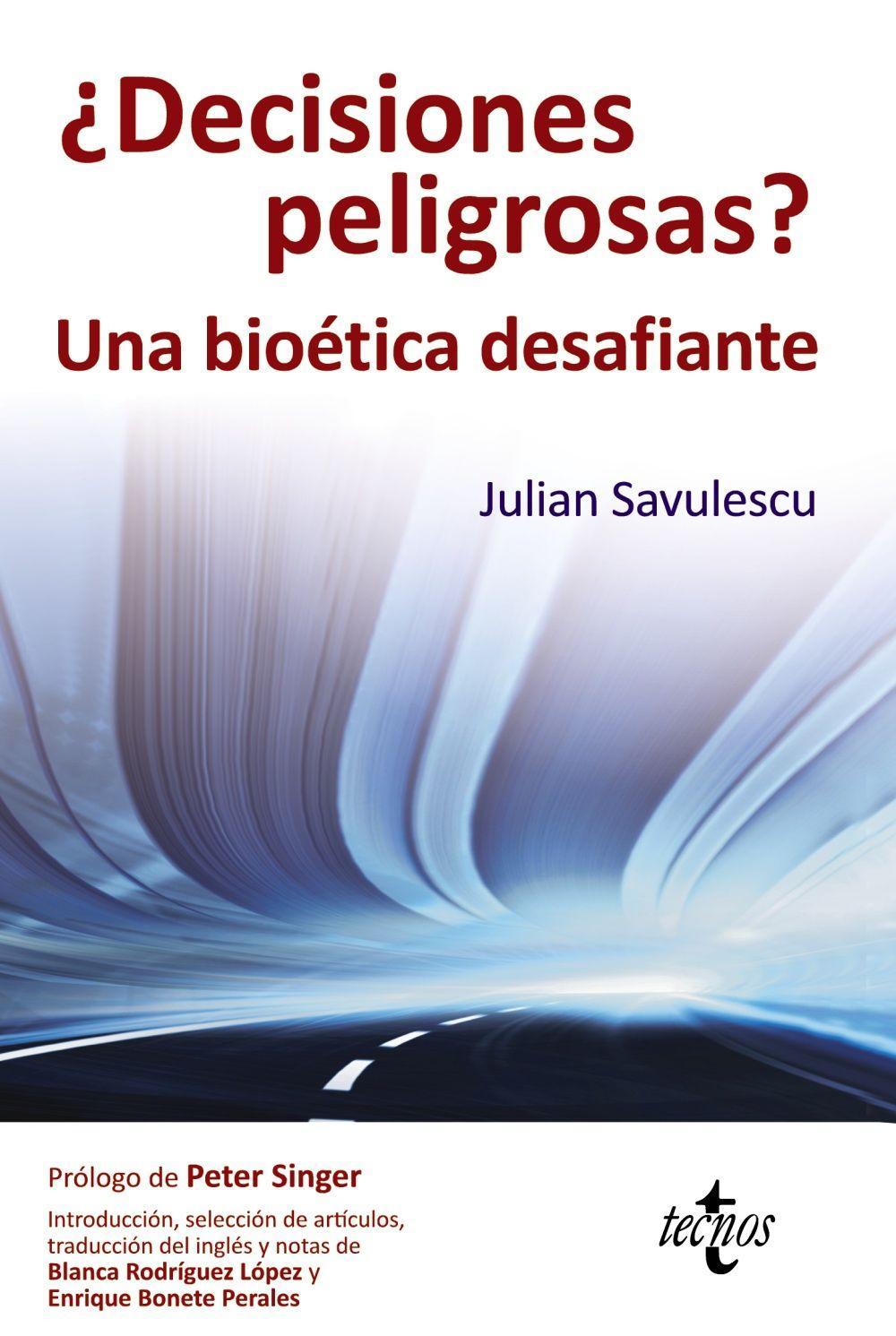 ¿Decisiones peligrosas? : un bioética desafiante