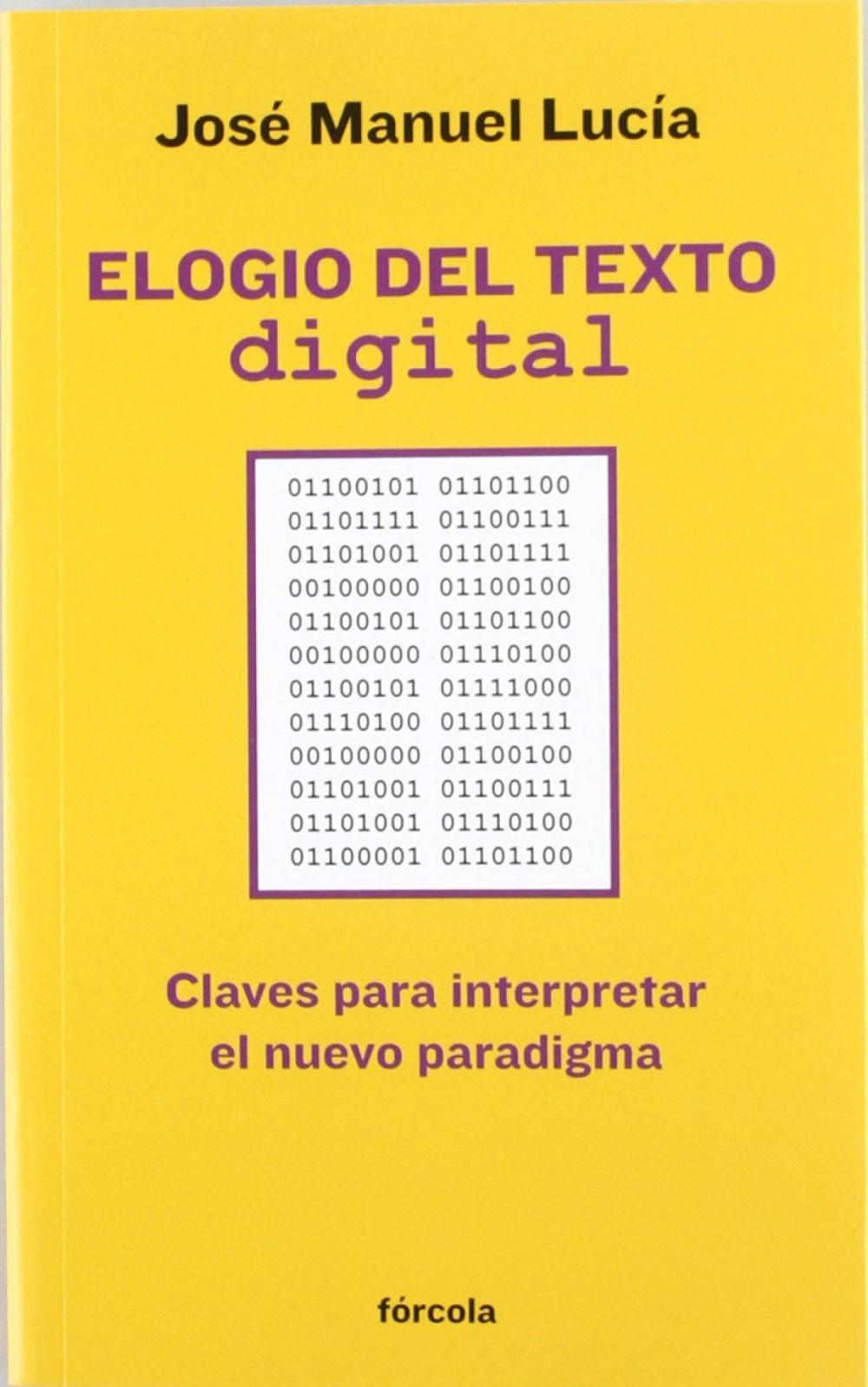 Elogio del texto digital : claves para interpretar el nuevo paradigma