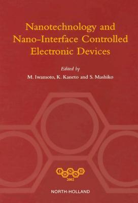 Nanotechnology and Nano-Interface Controlled Electronic Devices