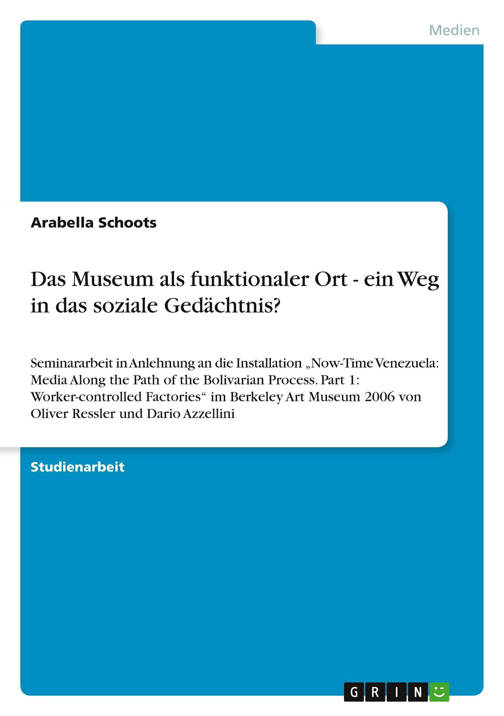 Das Museum als funktionaler Ort - ein Weg in das soziale Gedächtnis?