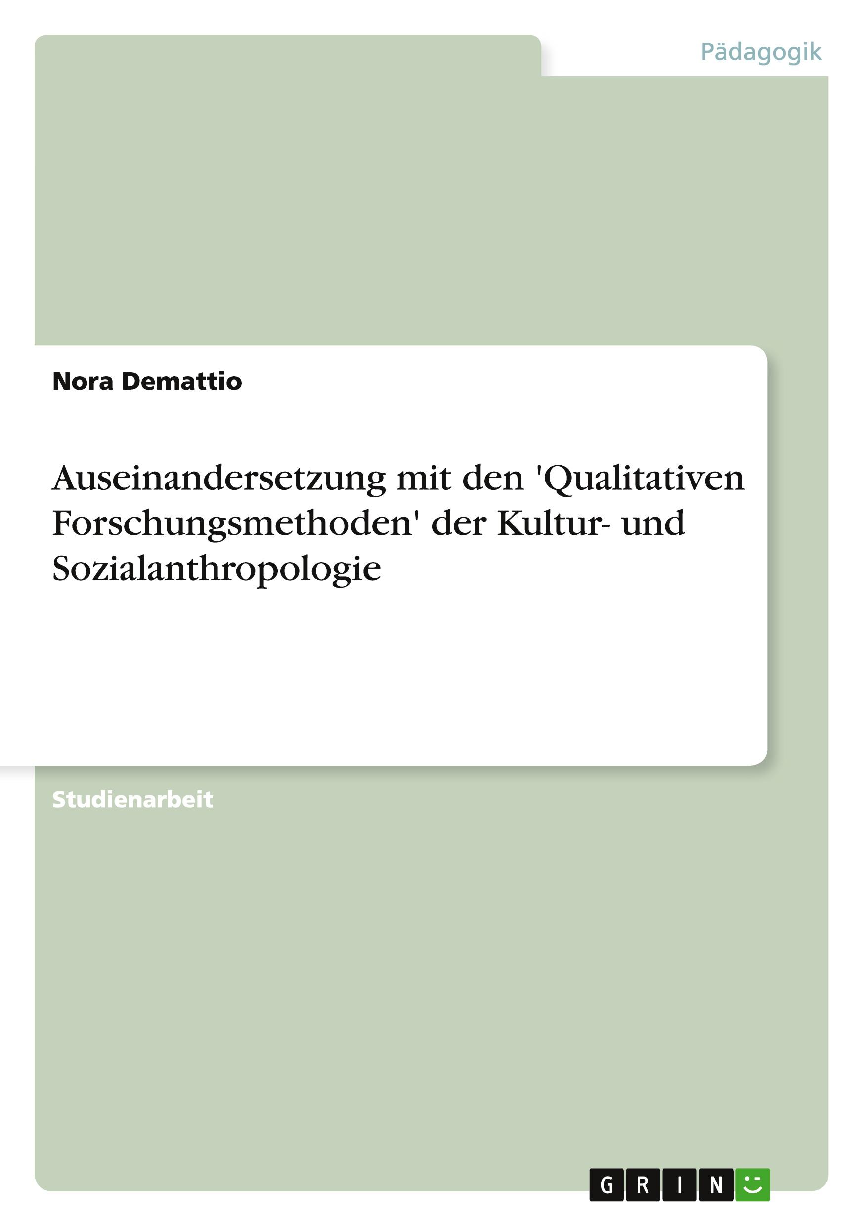 Auseinandersetzung  mit den 'Qualitativen Forschungsmethoden' der Kultur- und Sozialanthropologie