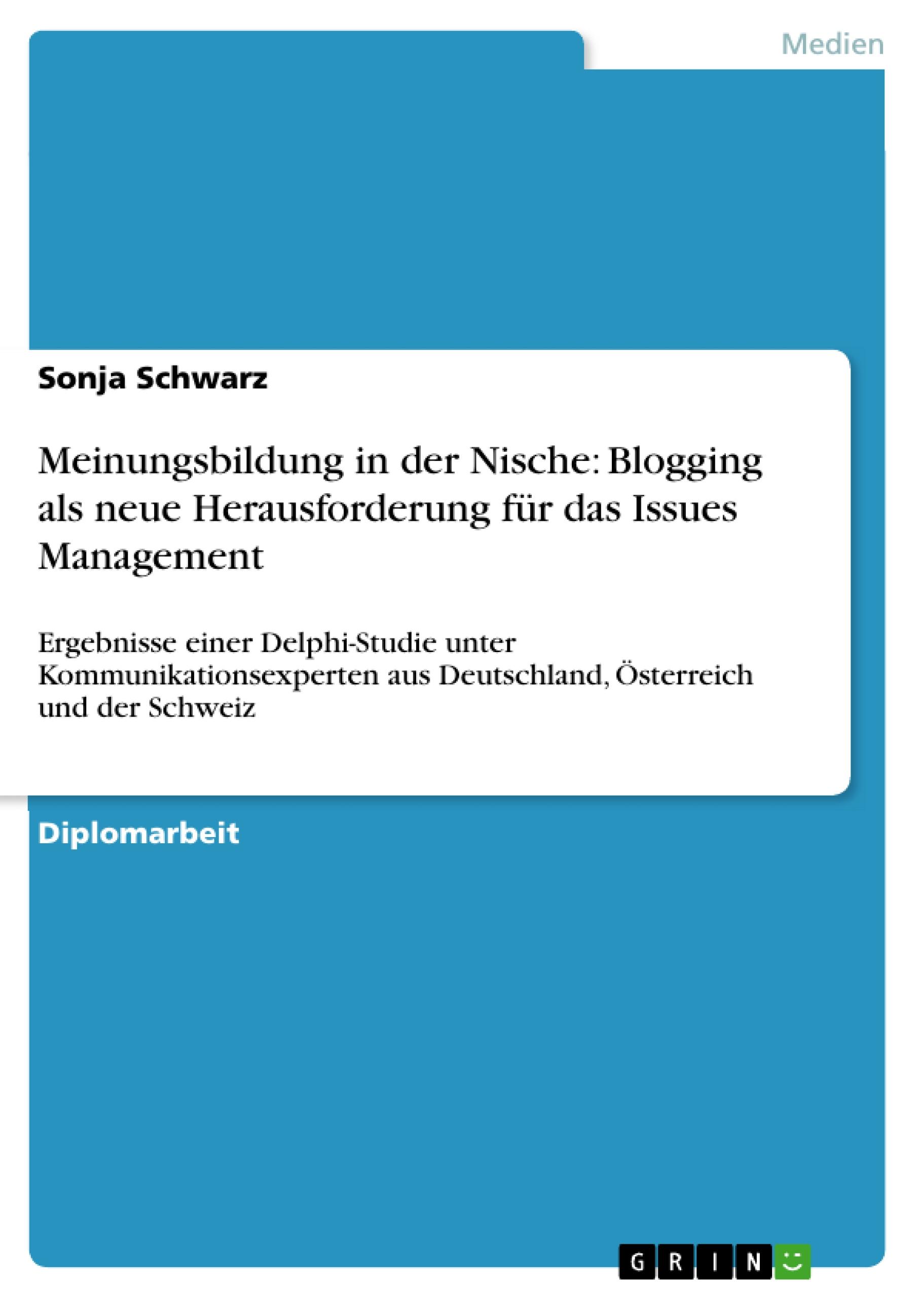 Meinungsbildung in der Nische: Blogging als neue Herausforderung für das Issues Management