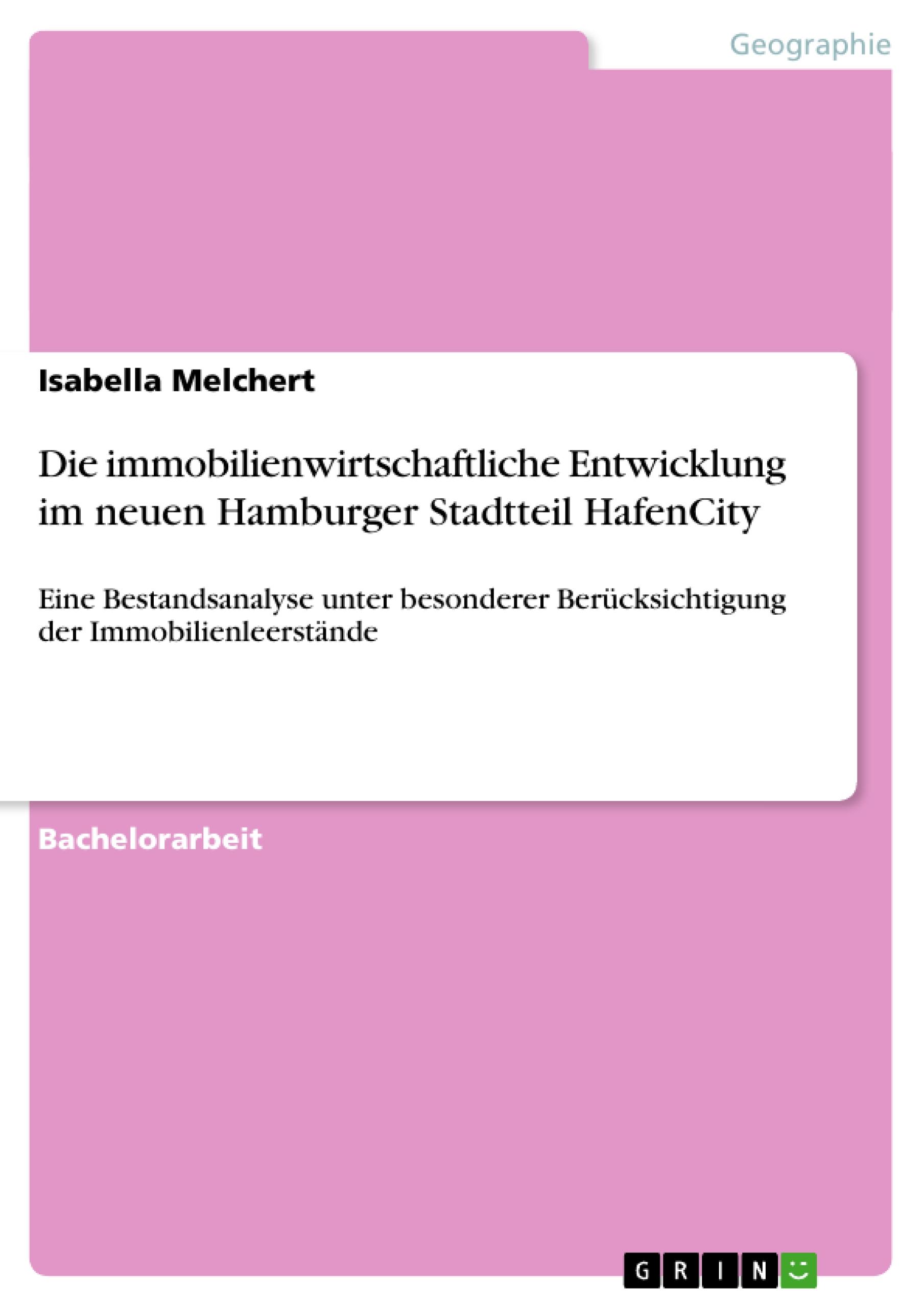 Die immobilienwirtschaftliche Entwicklung im neuen Hamburger Stadtteil HafenCity