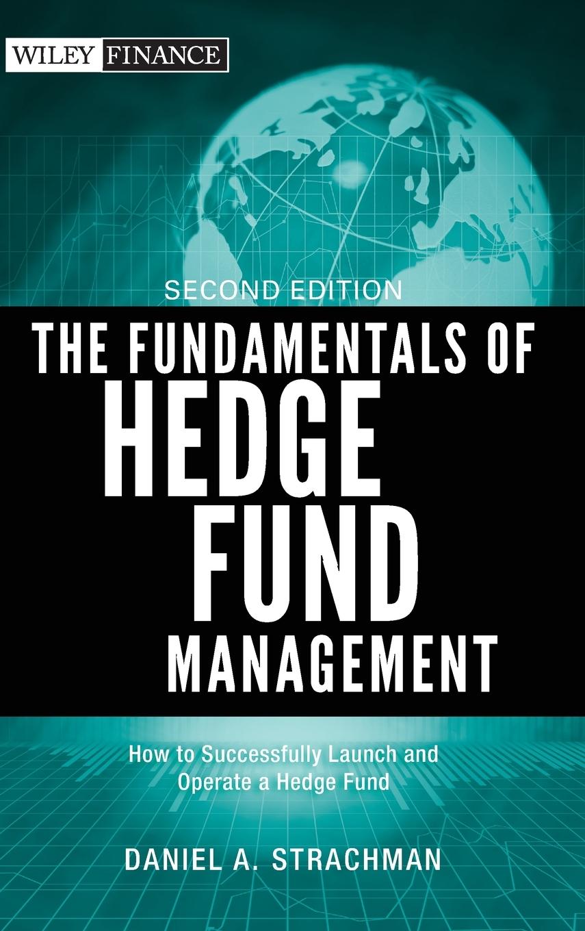 The Fundamentals of Hedge Fund Management