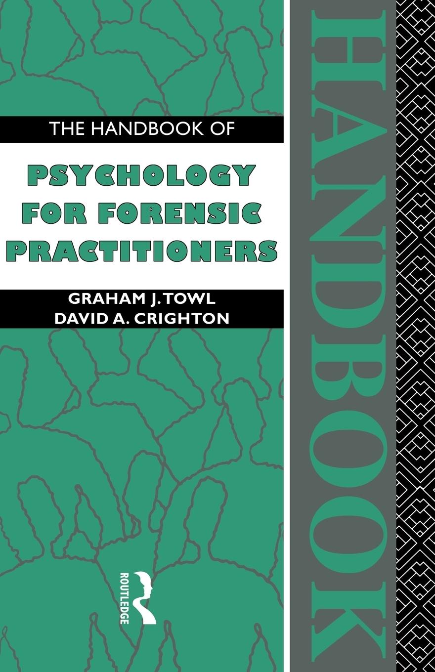 The Handbook of Psychology for Forensic Practioners