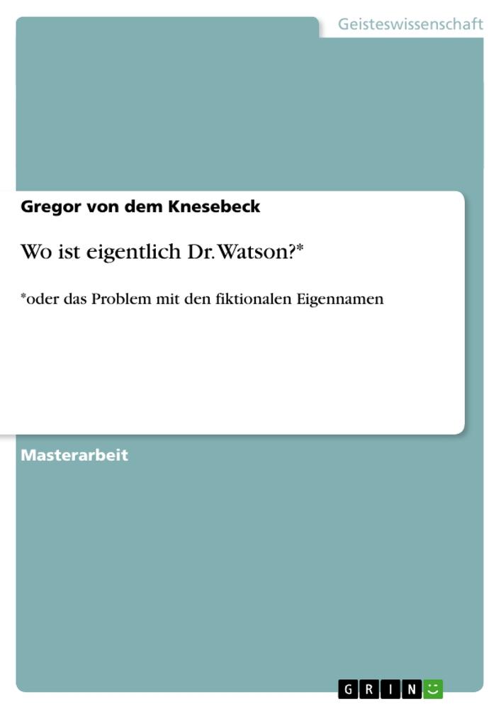 Wo ist eigentlich Dr. Watson?*