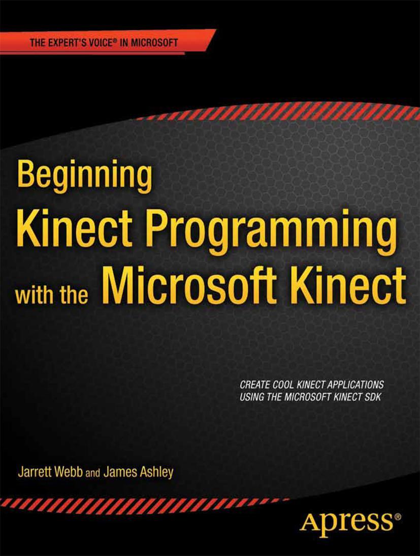 Beginning Kinect Programming with the Microsoft Kinect SDK