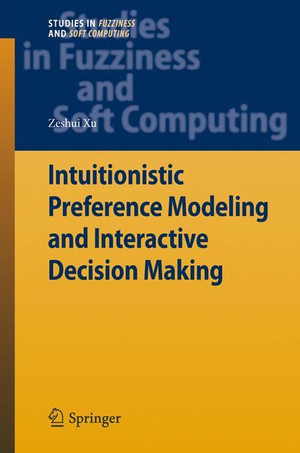 Intuitionistic Preference Modeling and Interactive Decision Making