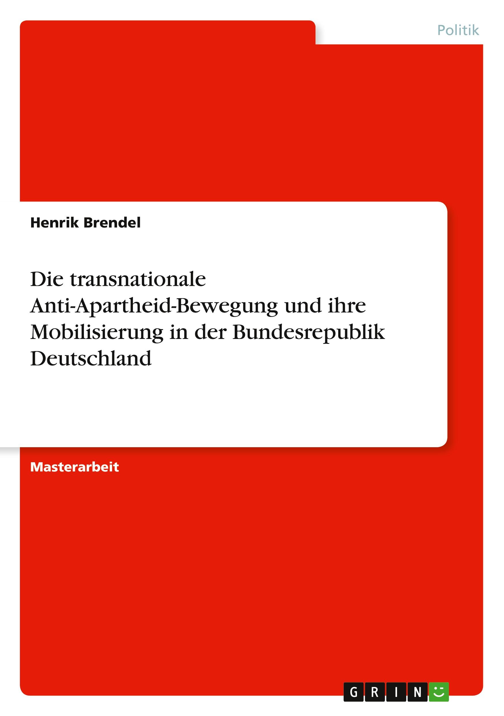 Die transnationale Anti-Apartheid-Bewegung und ihre Mobilisierung in der Bundesrepublik Deutschland