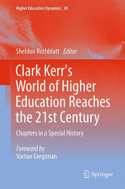 Clark Kerr's World of Higher Education Reaches the 21st Century