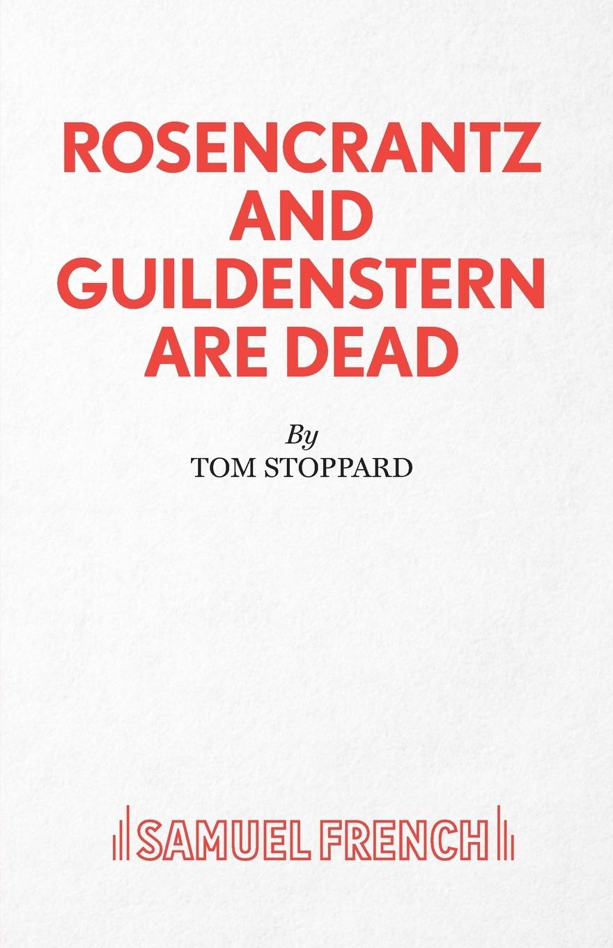 Rosencrantz And Guildenstern Are Dead - A Play