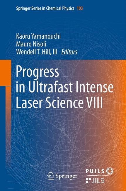 Progress in Ultrafast Intense Laser Science VIII