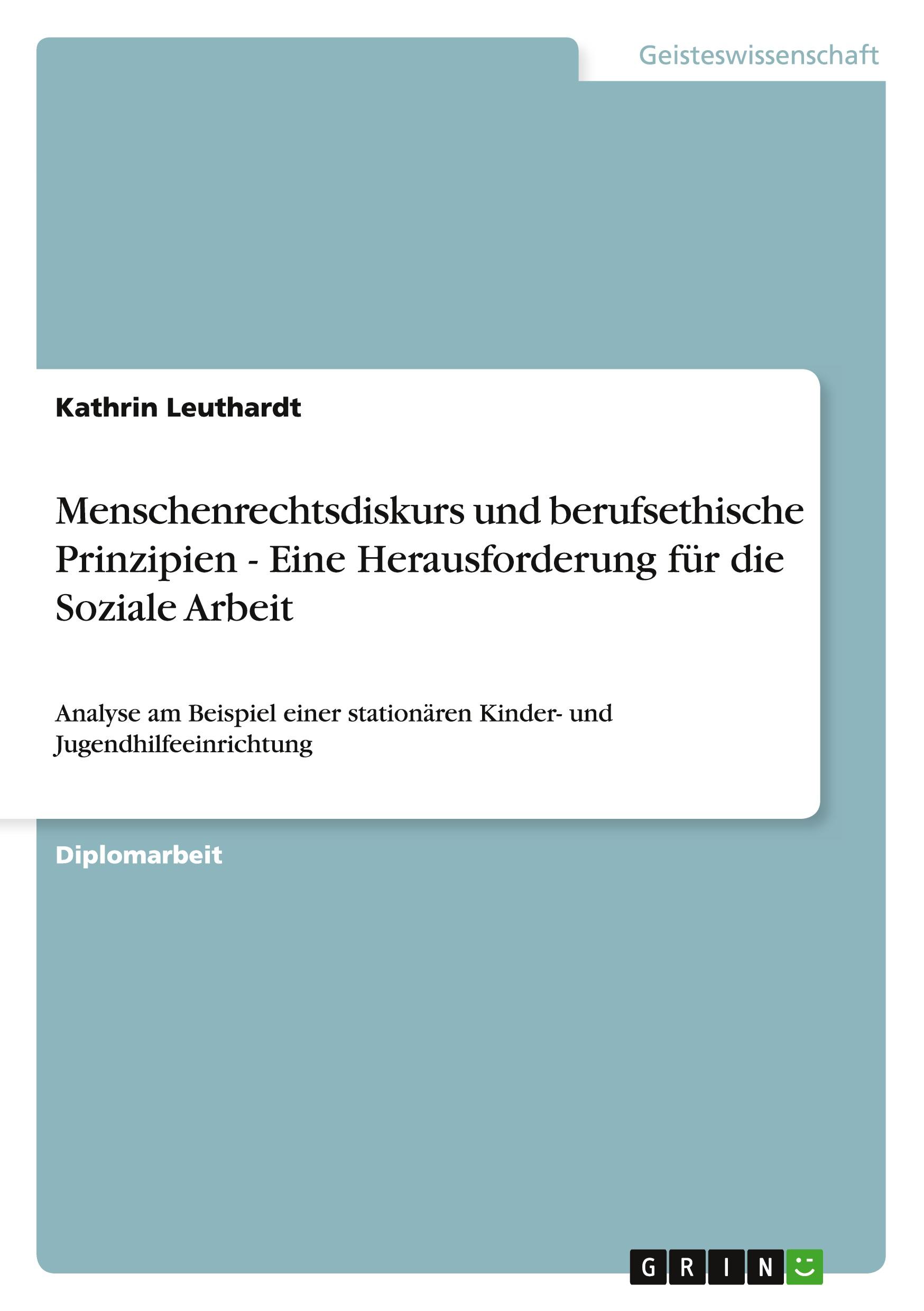 Menschenrechtsdiskurs und berufsethische Prinzipien - Eine Herausforderung für die Soziale Arbeit