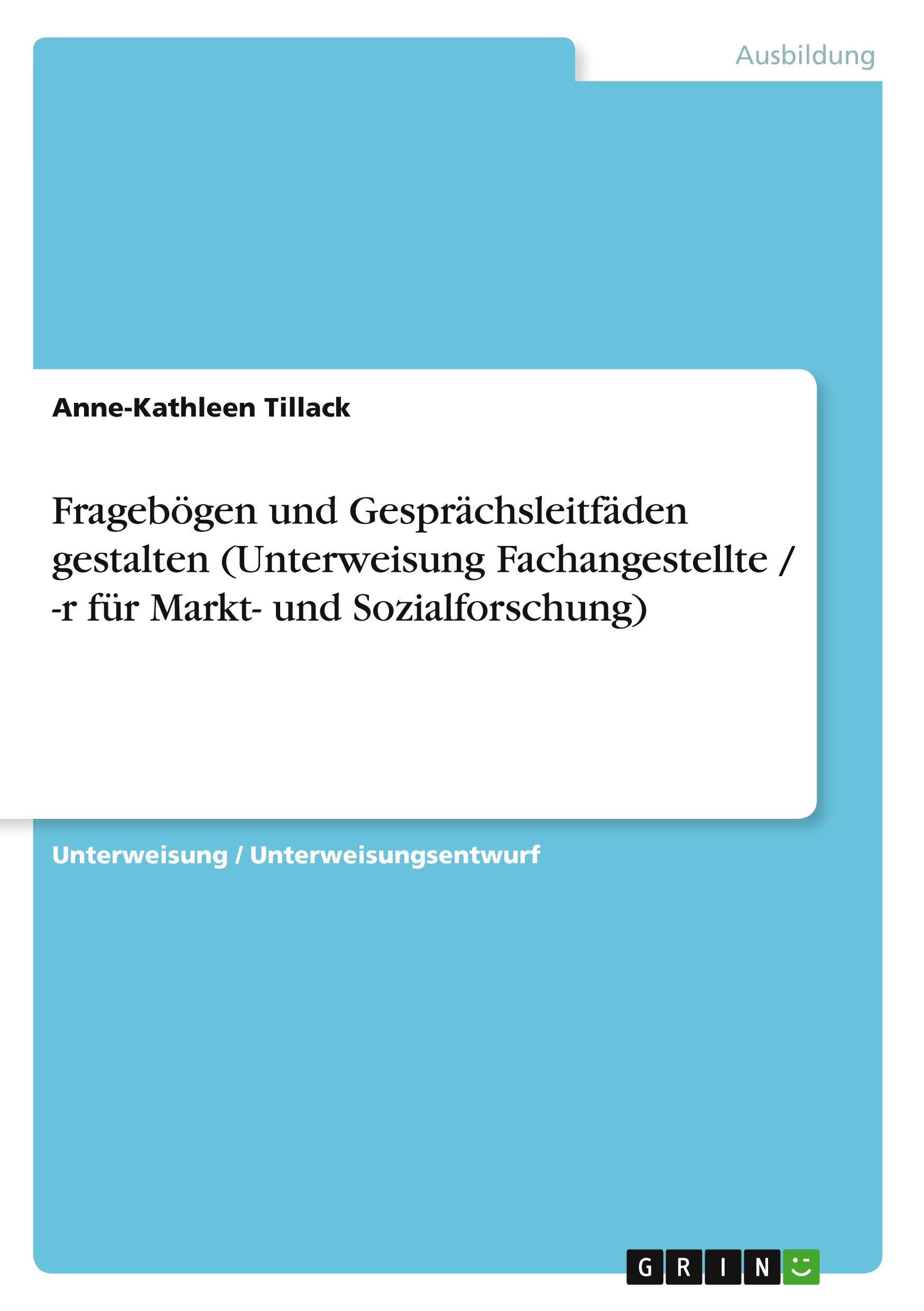 Fragebögen und Gesprächsleitfäden gestalten (Unterweisung Fachangestellte / -r für Markt- und Sozialforschung)