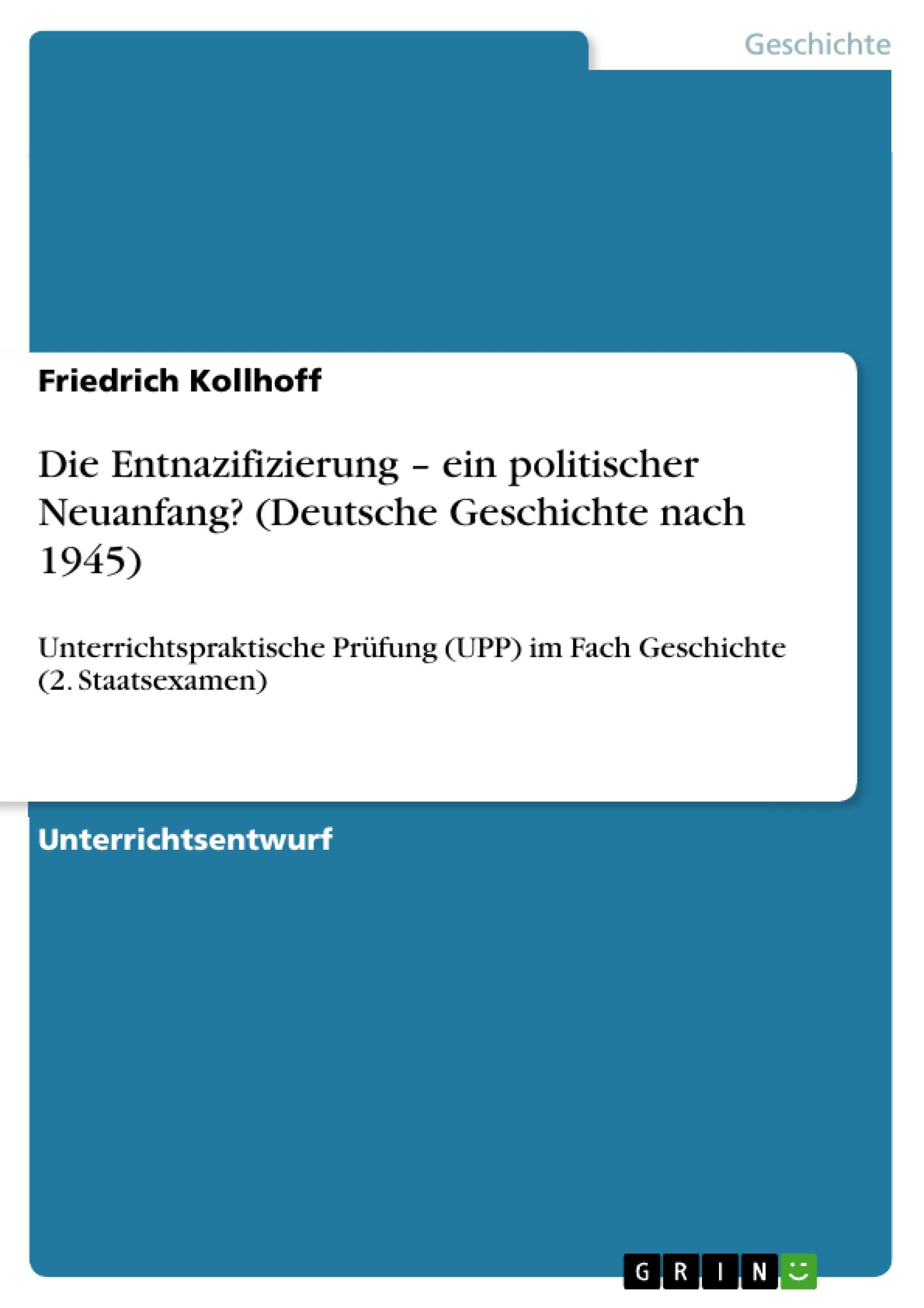 Die Entnazifizierung ¿ ein politischer Neuanfang? (Deutsche Geschichte nach 1945)