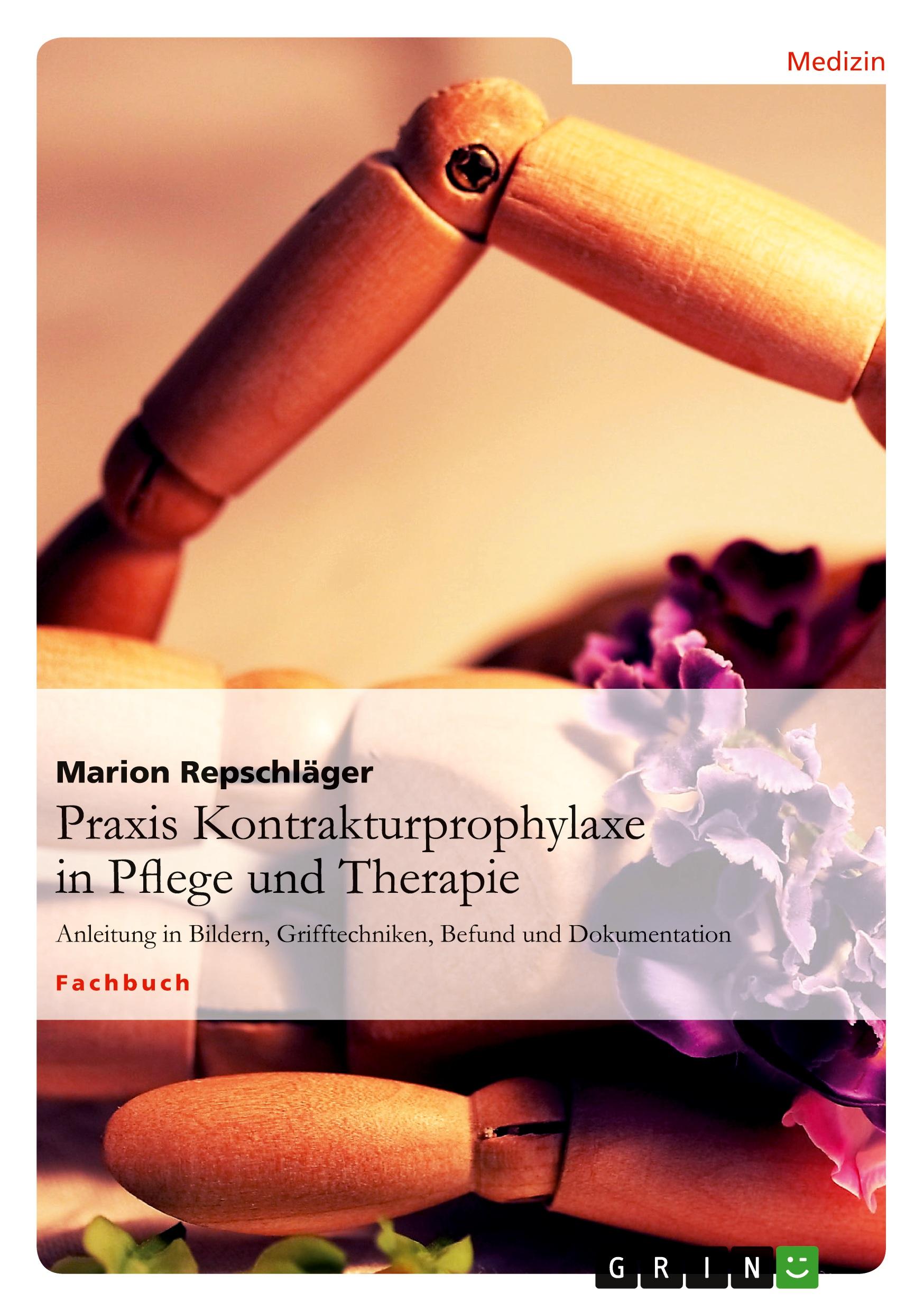 Praxis Kontrakturprophylaxe in Pflege und Therapie