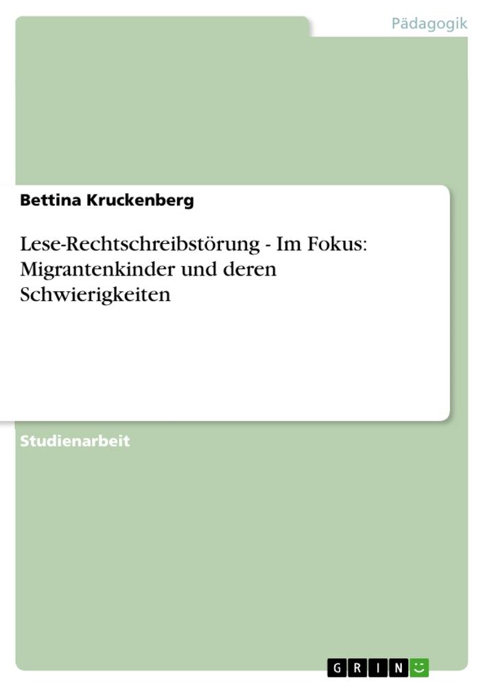 Lese-Rechtschreibstörung - Im Fokus: Migrantenkinder und deren Schwierigkeiten