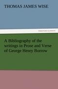 A Bibliography of the writings in Prose and Verse of George Henry Borrow