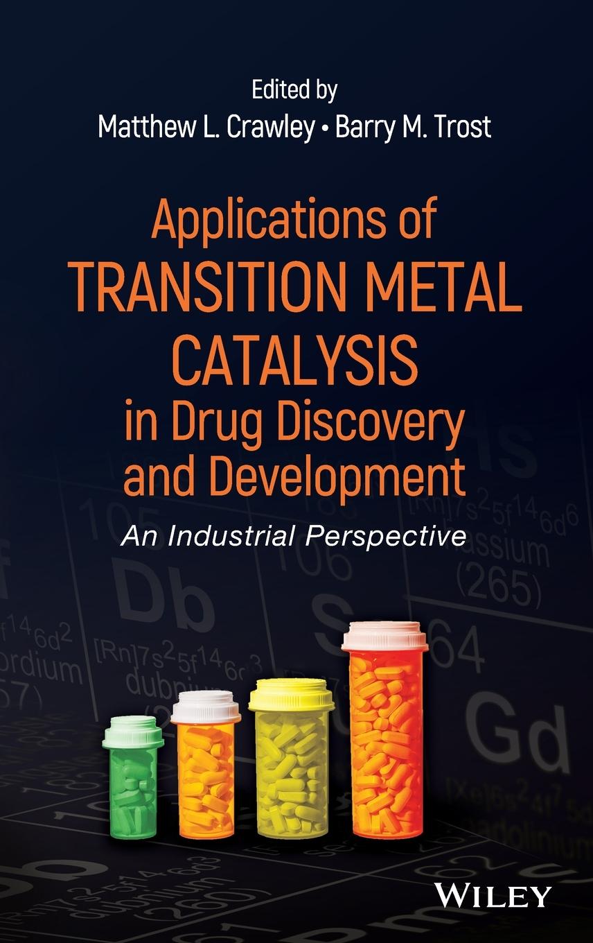 Applications of Transition Metal Catalysis in Drug Discovery and Development