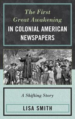 The First Great Awakening in Colonial American Newspapers